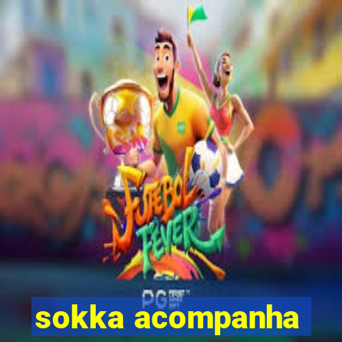 sokka acompanha